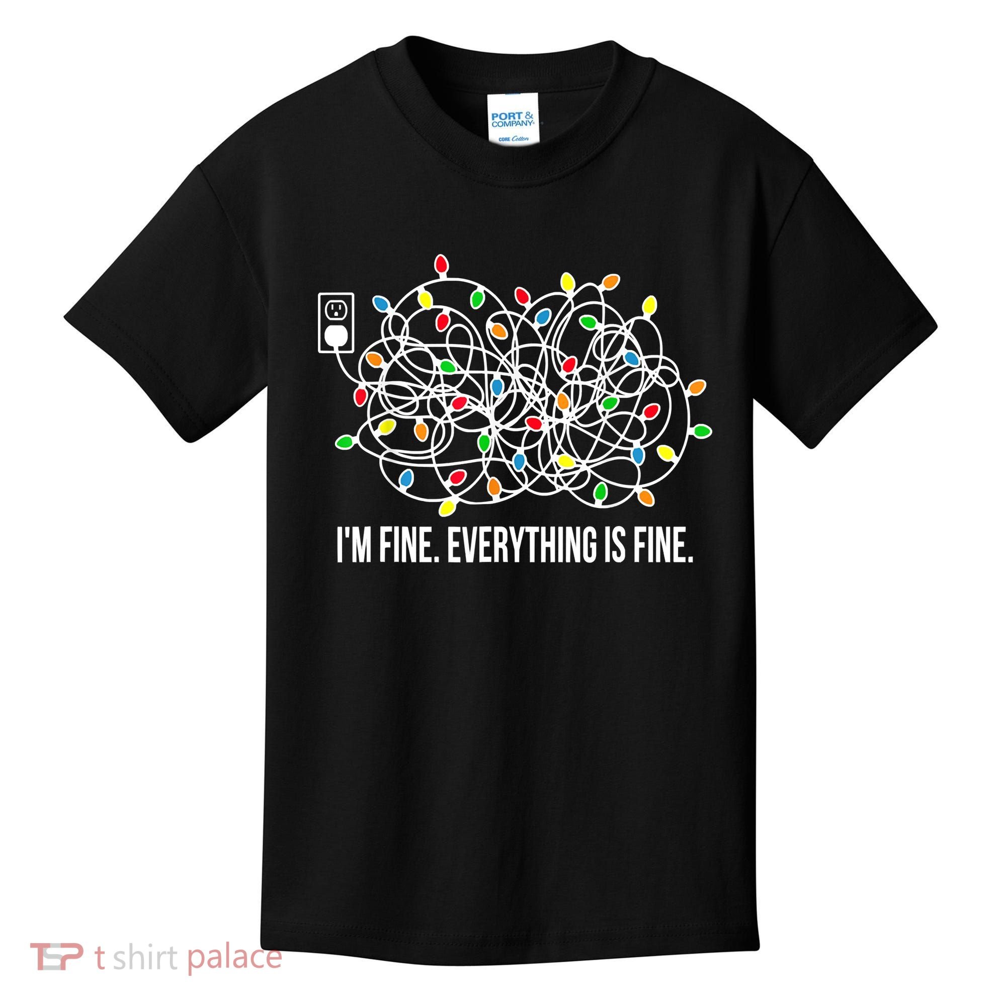 It's Fine I'm Fine Everything Is Fine Funny Christmas Lights Kids T-Shirt