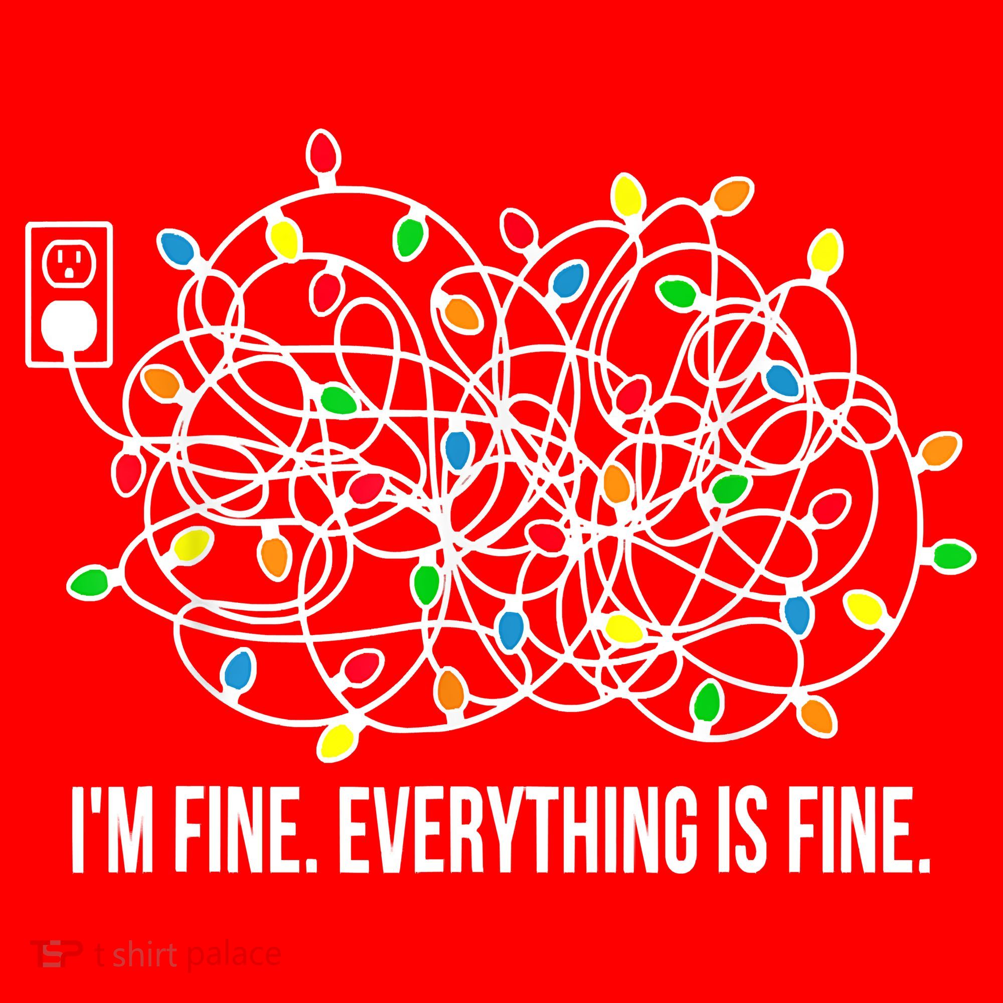 It's Fine I'm Fine Everything Is Fine Funny Christmas Lights Santa Hat