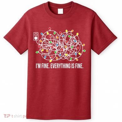 It's Fine I'm Fine Everything Is Fine Funny Christmas Lights T-Shirt