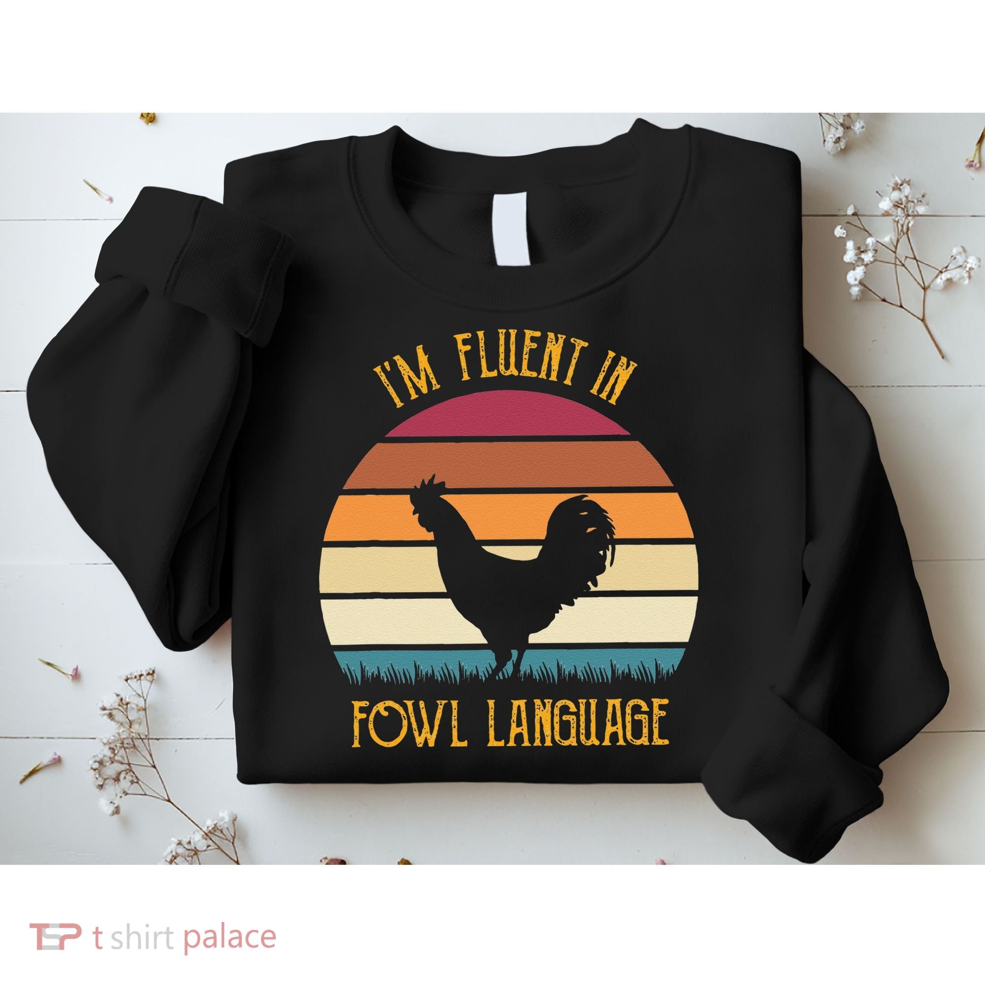I'm Fluent In Fowl Language Retro Rooster Sunset Farmer Sweatshirt