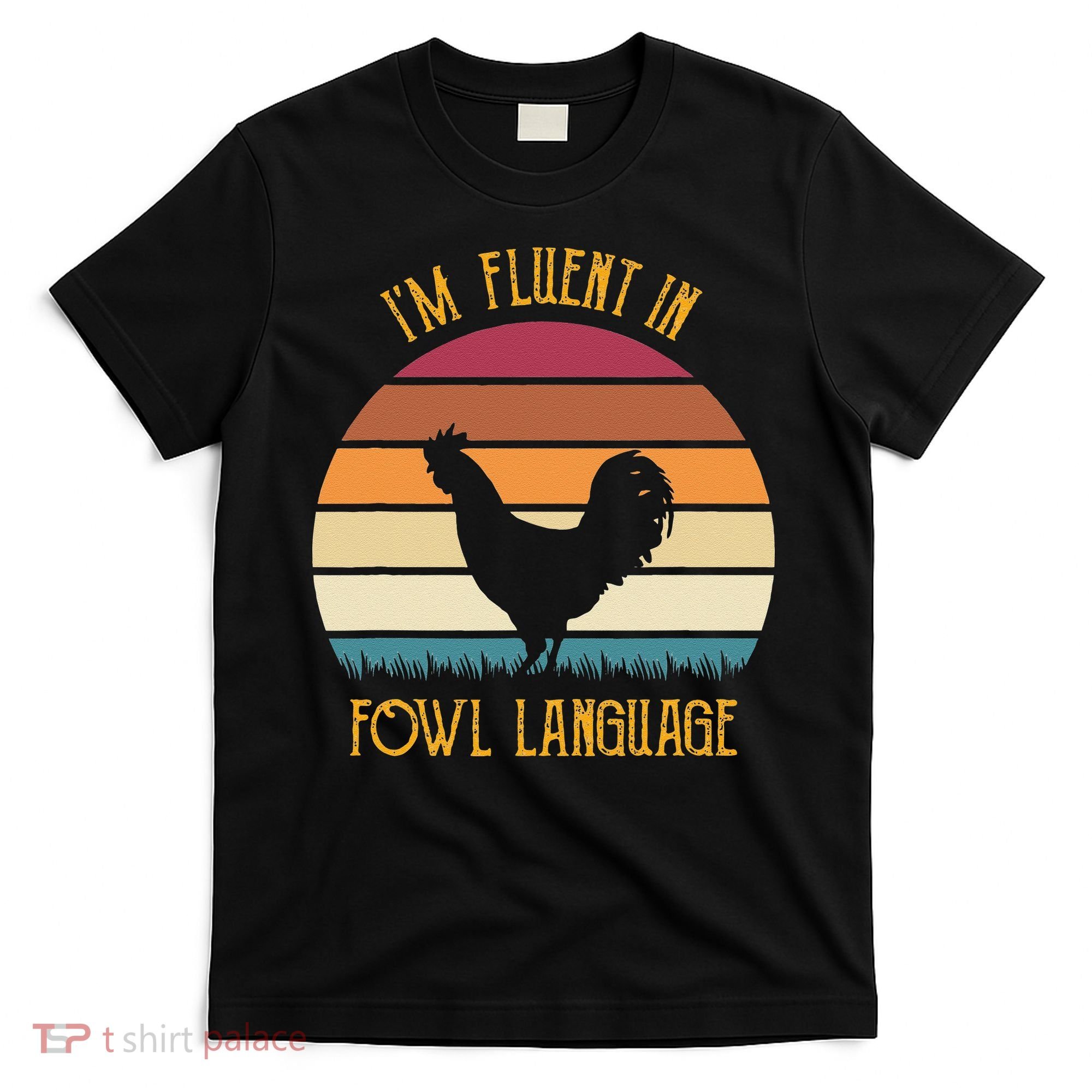 I'm Fluent In Fowl Language Retro Rooster Sunset Farmer T-Shirt