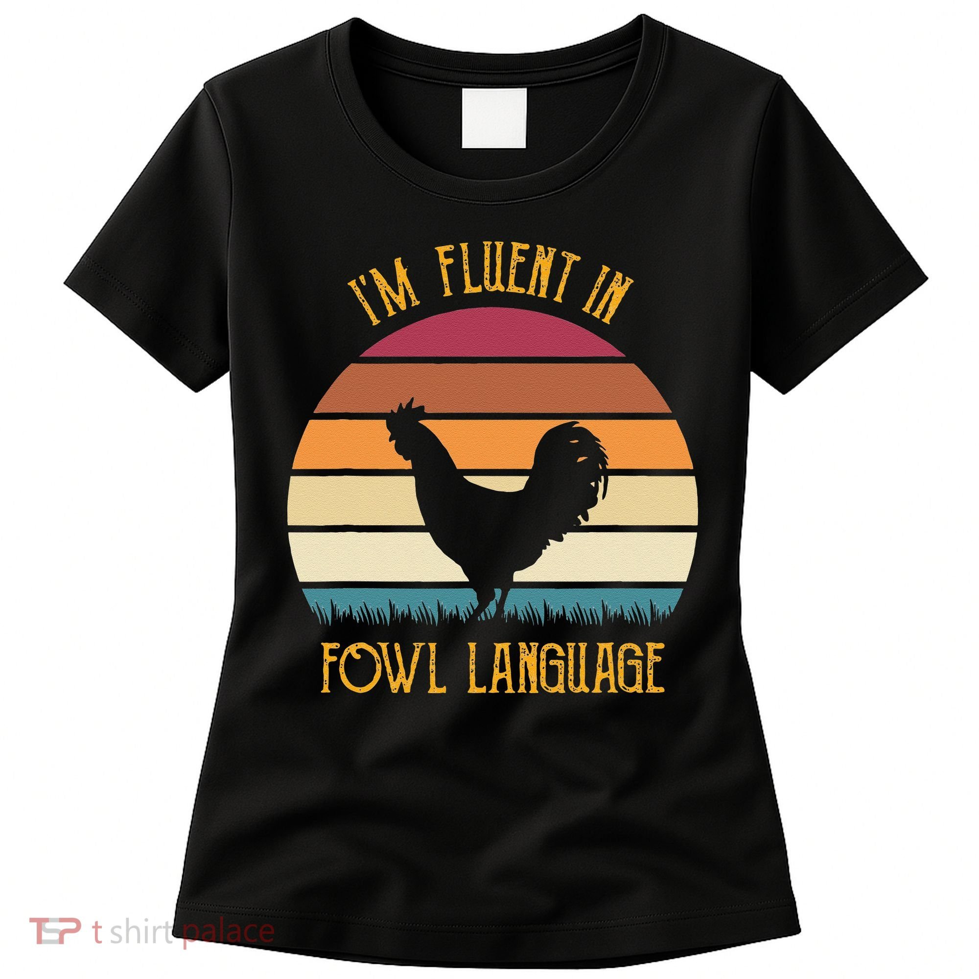 I'm Fluent In Fowl Language Retro Rooster Sunset Farmer Women's T-Shirt
