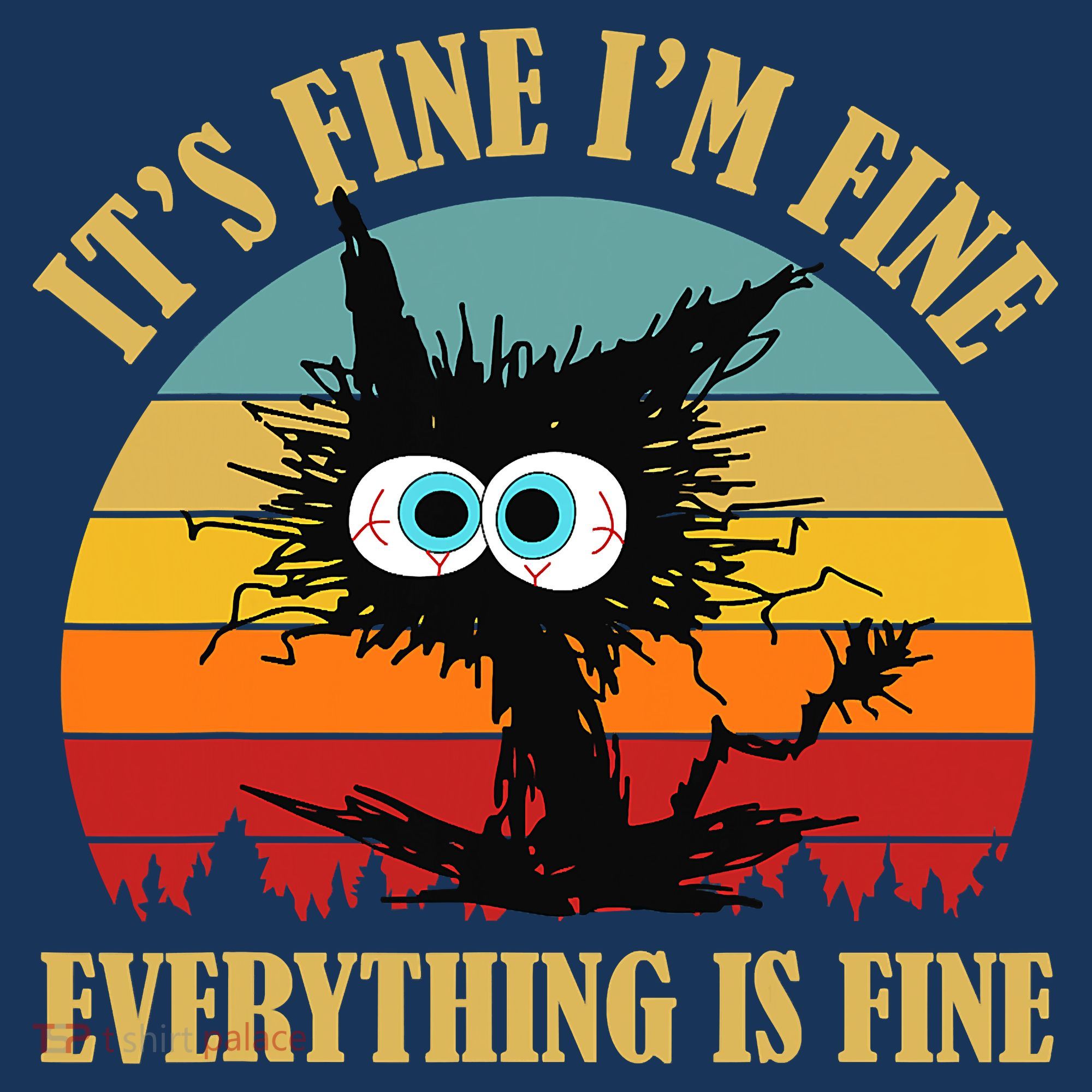 It's Fine I'm Fine Everything Is Fine Funny Black Cat Retro Vintage T-Shirt