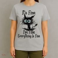 It's Fine I'm Fine Everything Fine Cat Cute Cat T-Shirt thumb 4