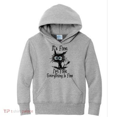It's Fine I'm Fine Everything Fine Cat Cute Cat Kids Hoodie