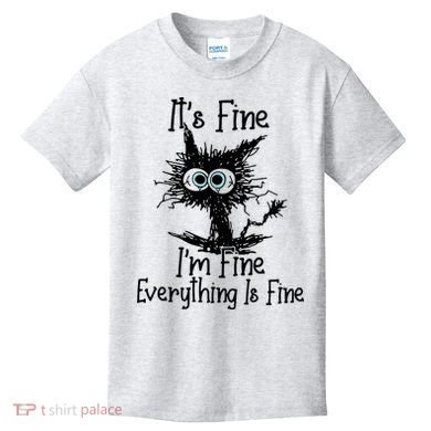 It's Fine I'm Fine Everything Fine Cat Cute Cat Kids T-Shirt