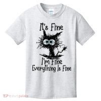 It's Fine I'm Fine Everything Fine Cat Cute Cat Kids T-Shirt thumb 0