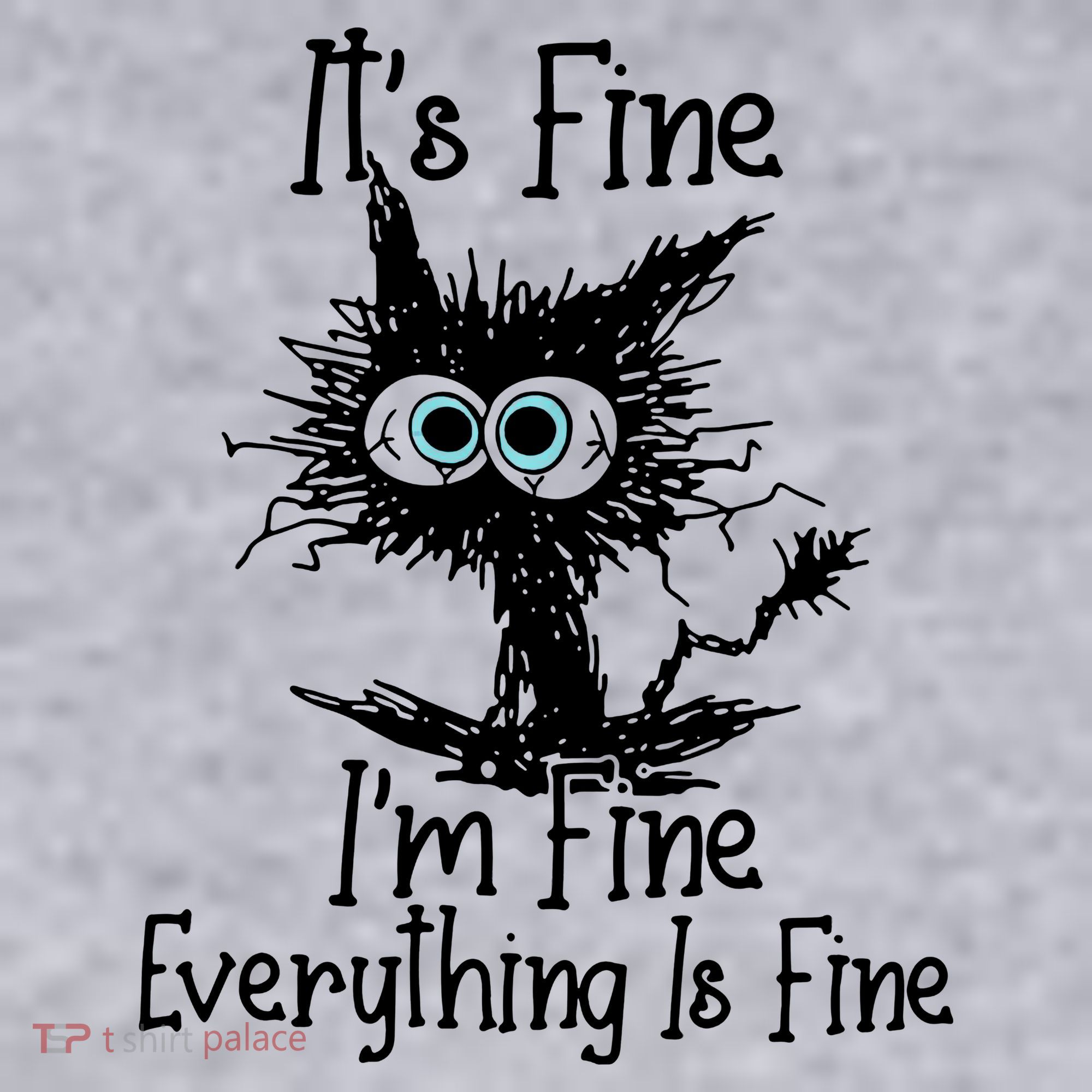 It's Fine I'm Fine Everything Fine Cat Cute Cat Women's Sweatshirt