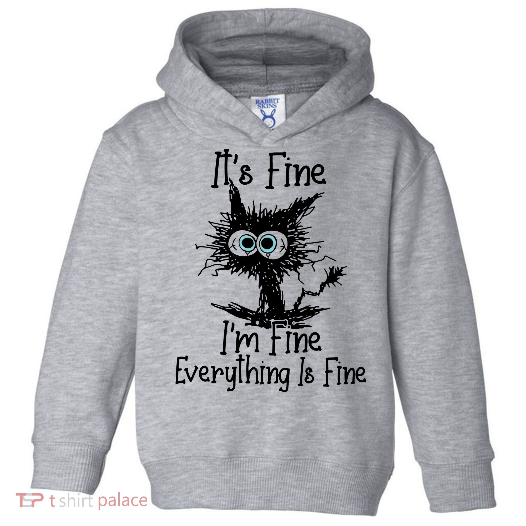 It's Fine I'm Fine Everything Fine Cat Cute Cat Toddler Hoodie