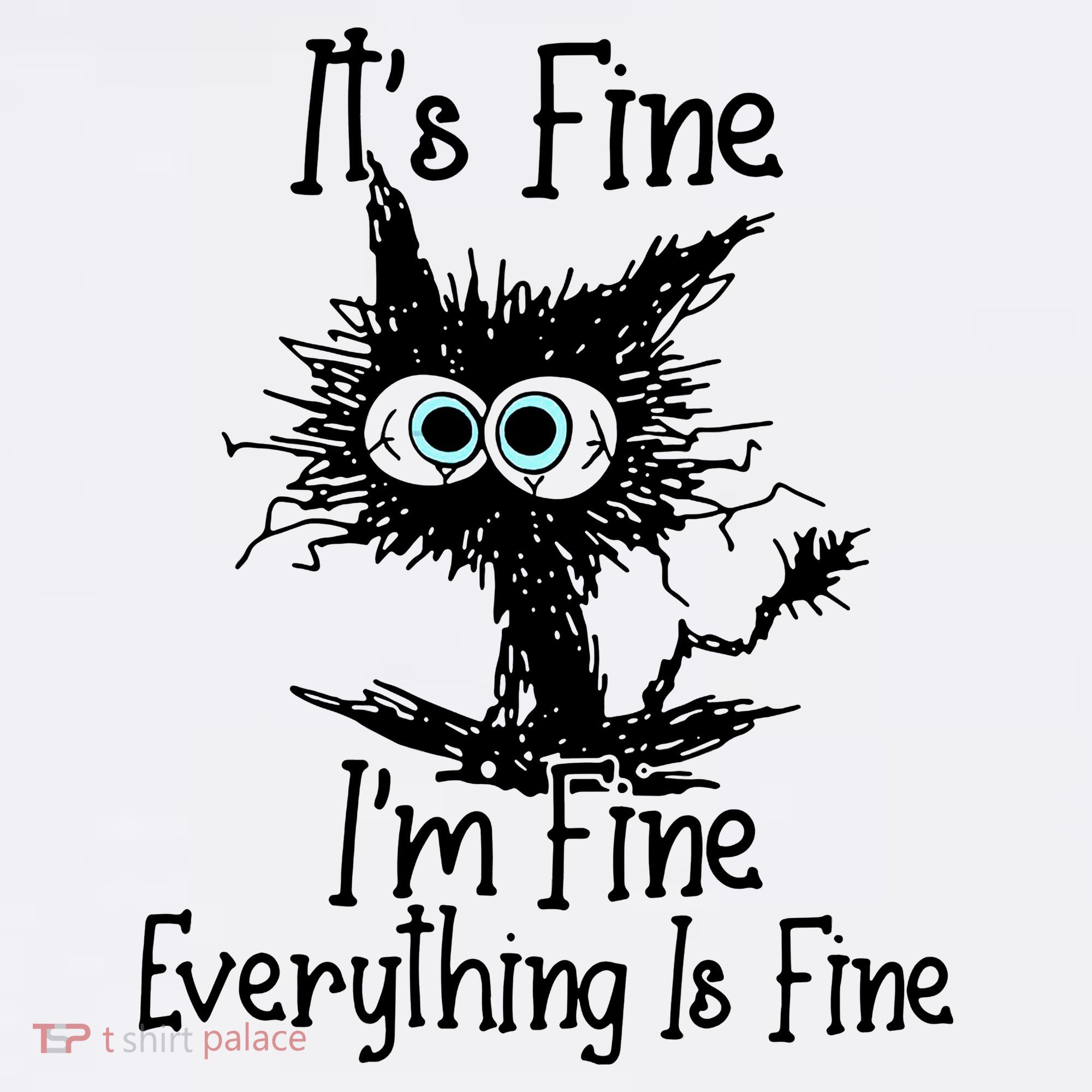 It's Fine I'm Fine Everything Fine Cat Cute Cat Doggie Tank
