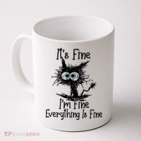 It's Fine I'm Fine Everything Fine Cat Cute Cat Coffee Mug thumb 0