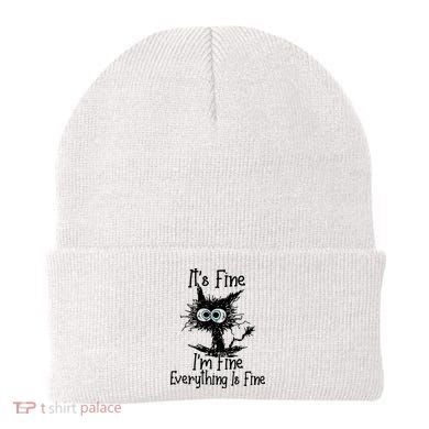 It's Fine I'm Fine Everything Fine Cat Cute Cat Beanie