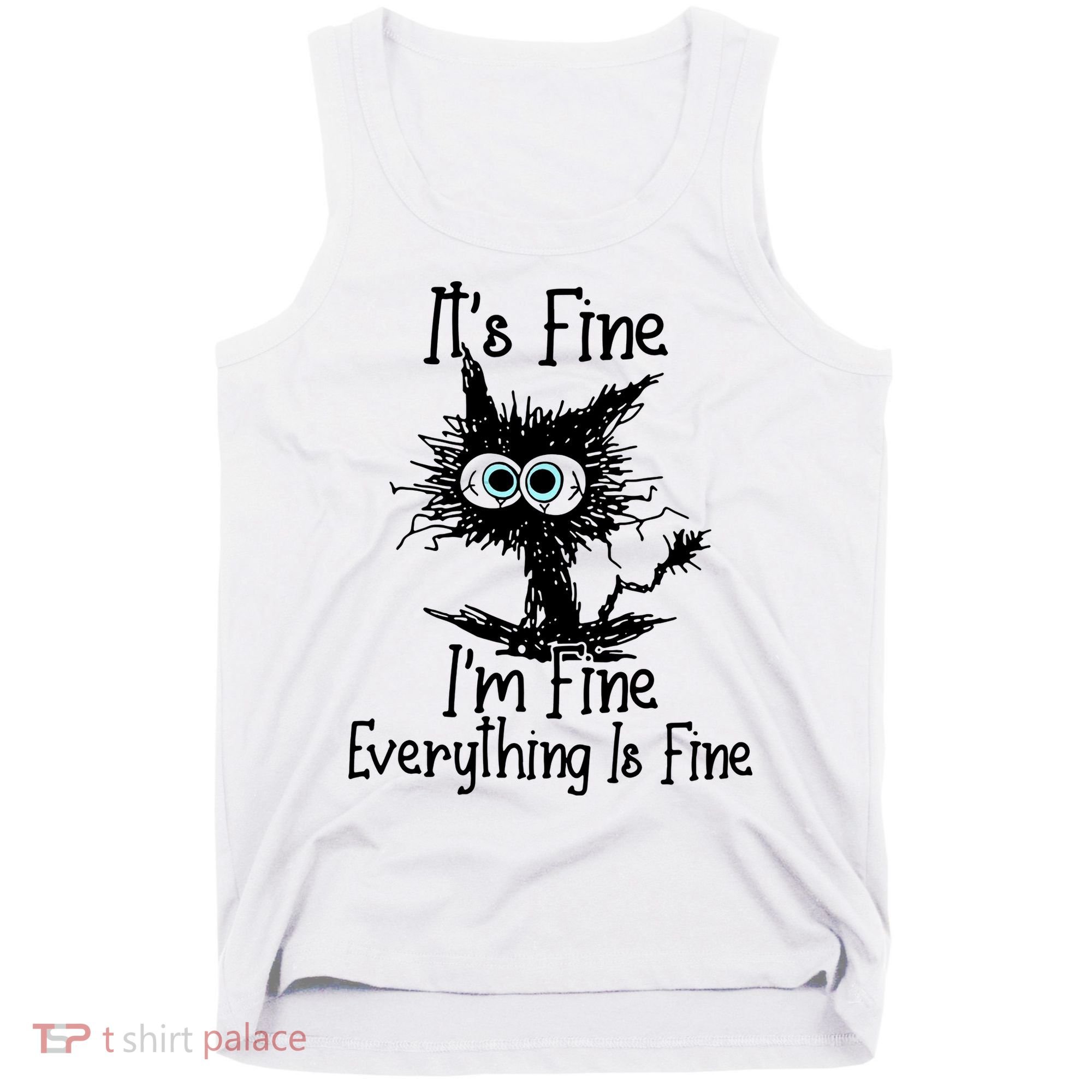 It's Fine I'm Fine Everything Fine Cat Cute Cat Tank Top