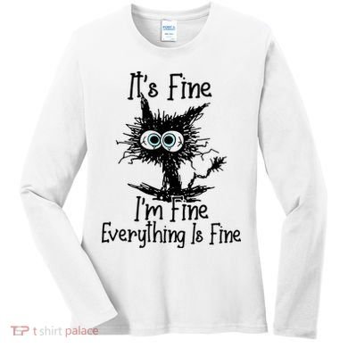 It's Fine I'm Fine Everything Fine Cat Cute Cat Women's Long Sleeve Shirt