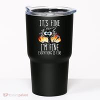 It's Fine I'm Fine Everything Is Fine Funny Cat Tumbler thumb 0