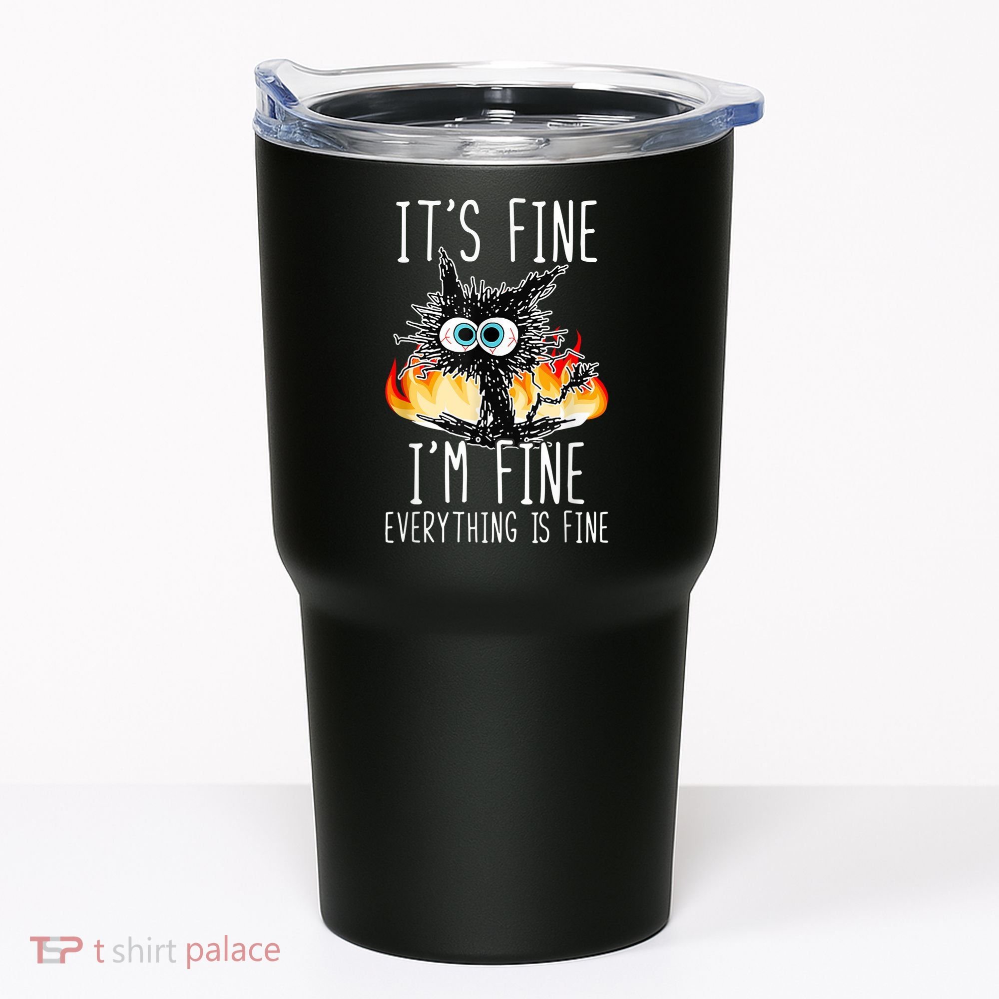 It's Fine I'm Fine Everything Is Fine Funny Cat Tumbler