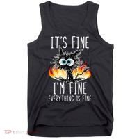 It's Fine I'm Fine Everything Is Fine Funny Cat Tank Top thumb 0