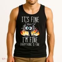 It's Fine I'm Fine Everything Is Fine Funny Cat Tank Top thumb 3