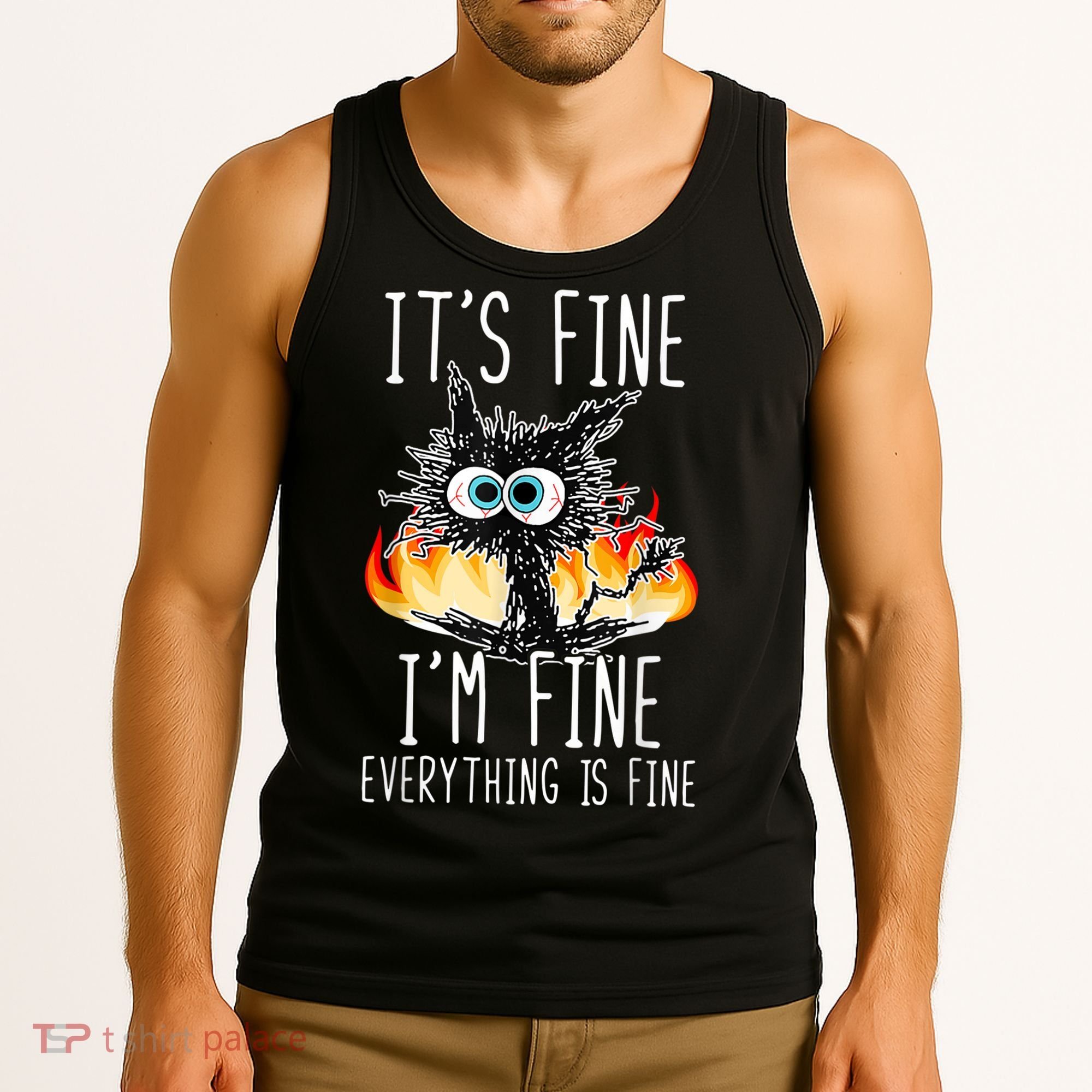 It's Fine I'm Fine Everything Is Fine Funny Cat Tank Top
