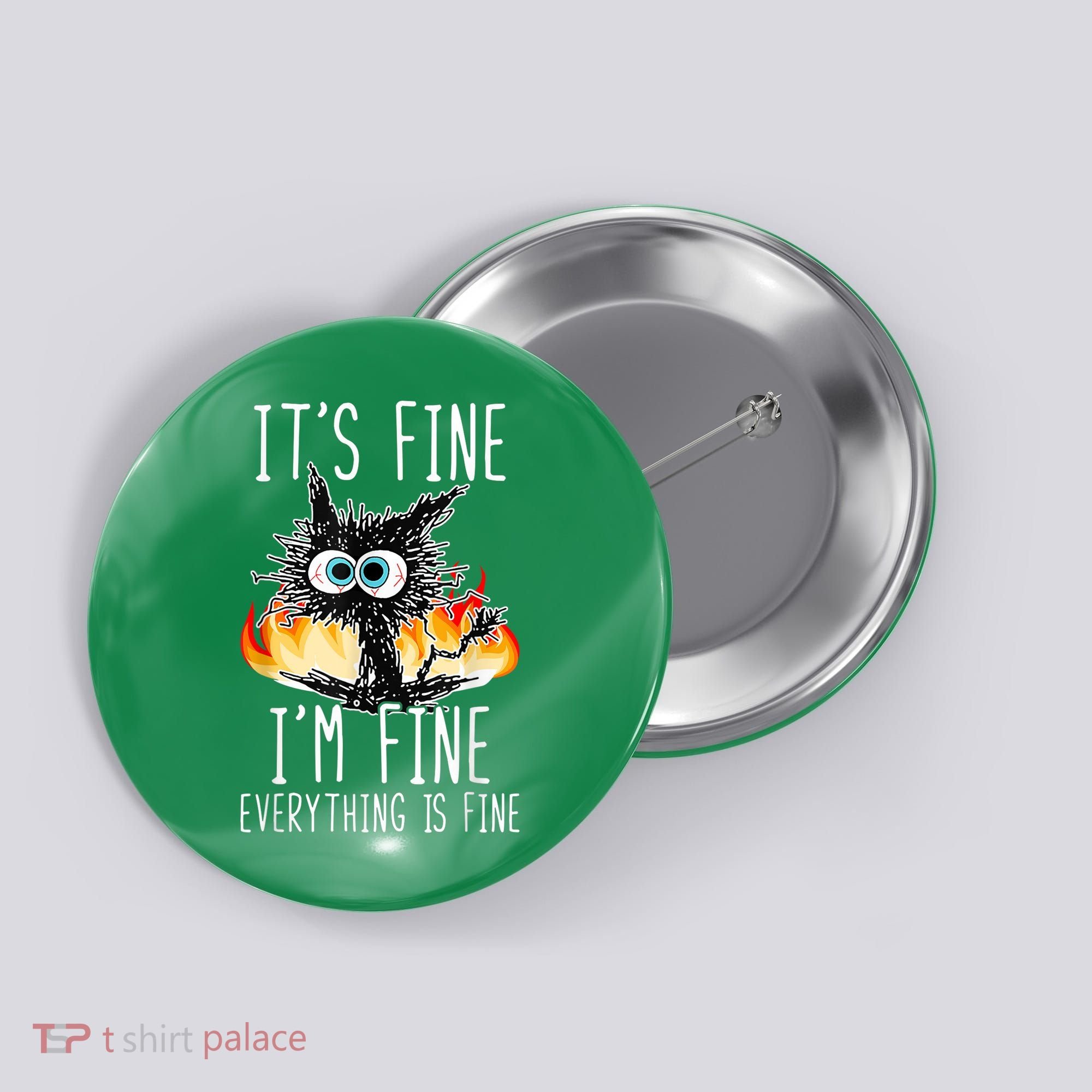 It's Fine I'm Fine Everything Is Fine Funny Cat Button