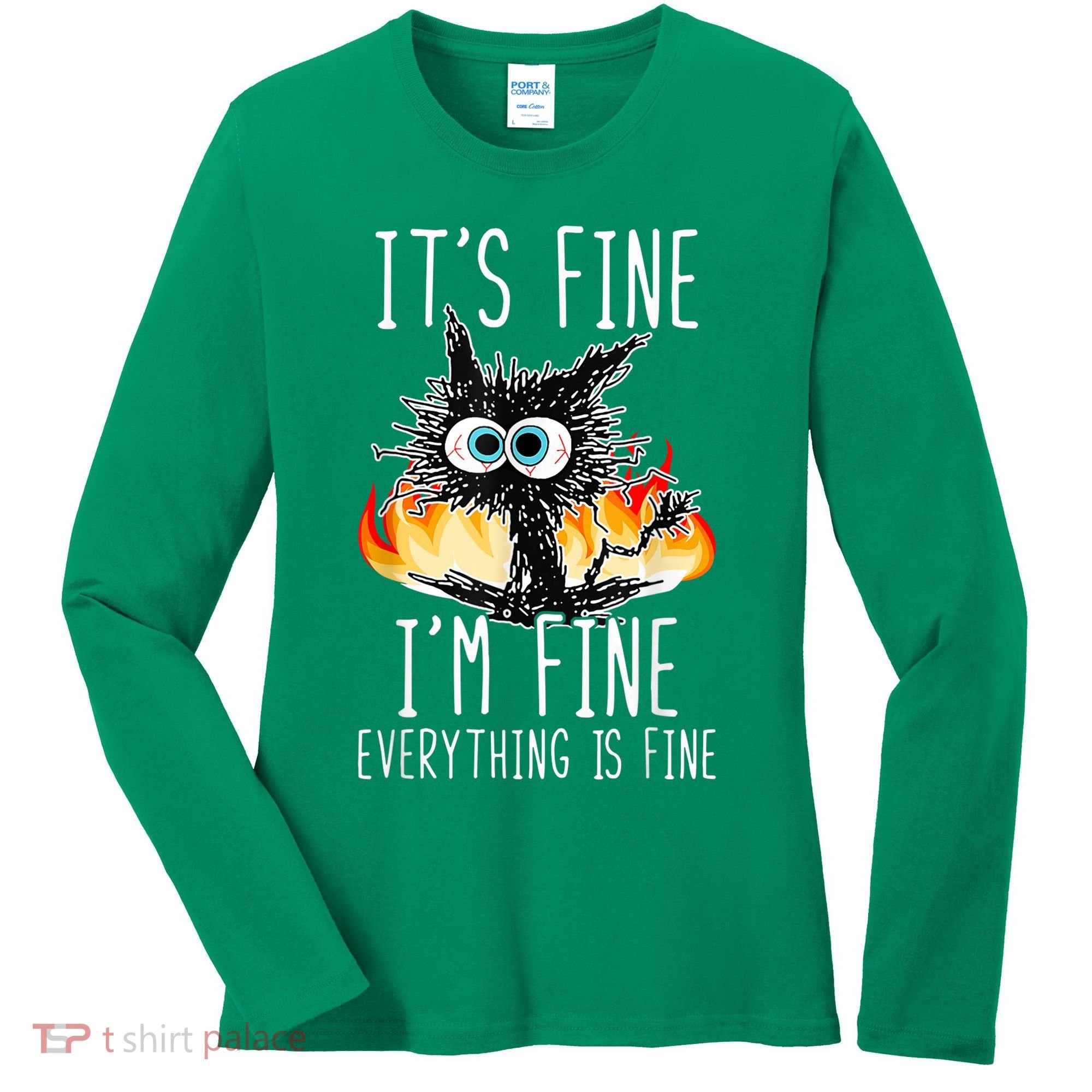 It's Fine I'm Fine Everything Is Fine Funny Cat Women's Long Sleeve Shirt