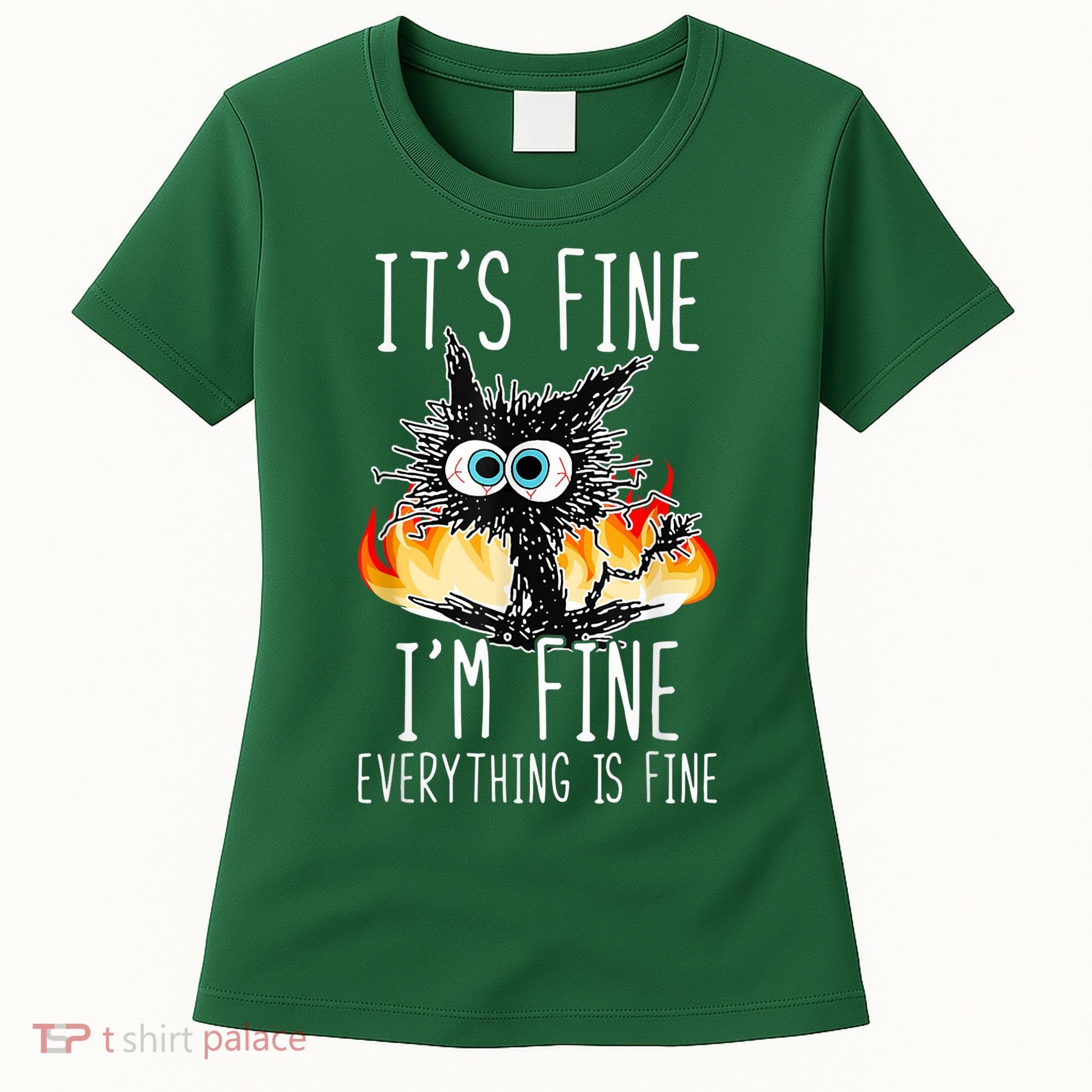 It's Fine I'm Fine Everything Is Fine Funny Cat Women's T-Shirt