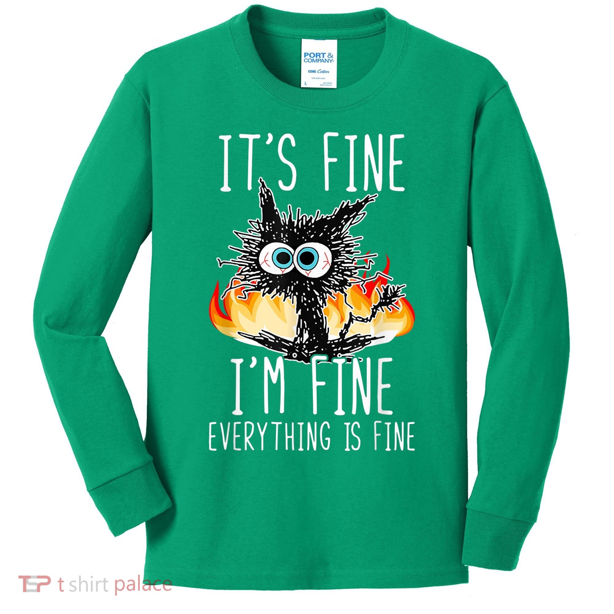 It's Fine I'm Fine Everything Is Fine Funny Cat Kids Long Sleeve Shirt