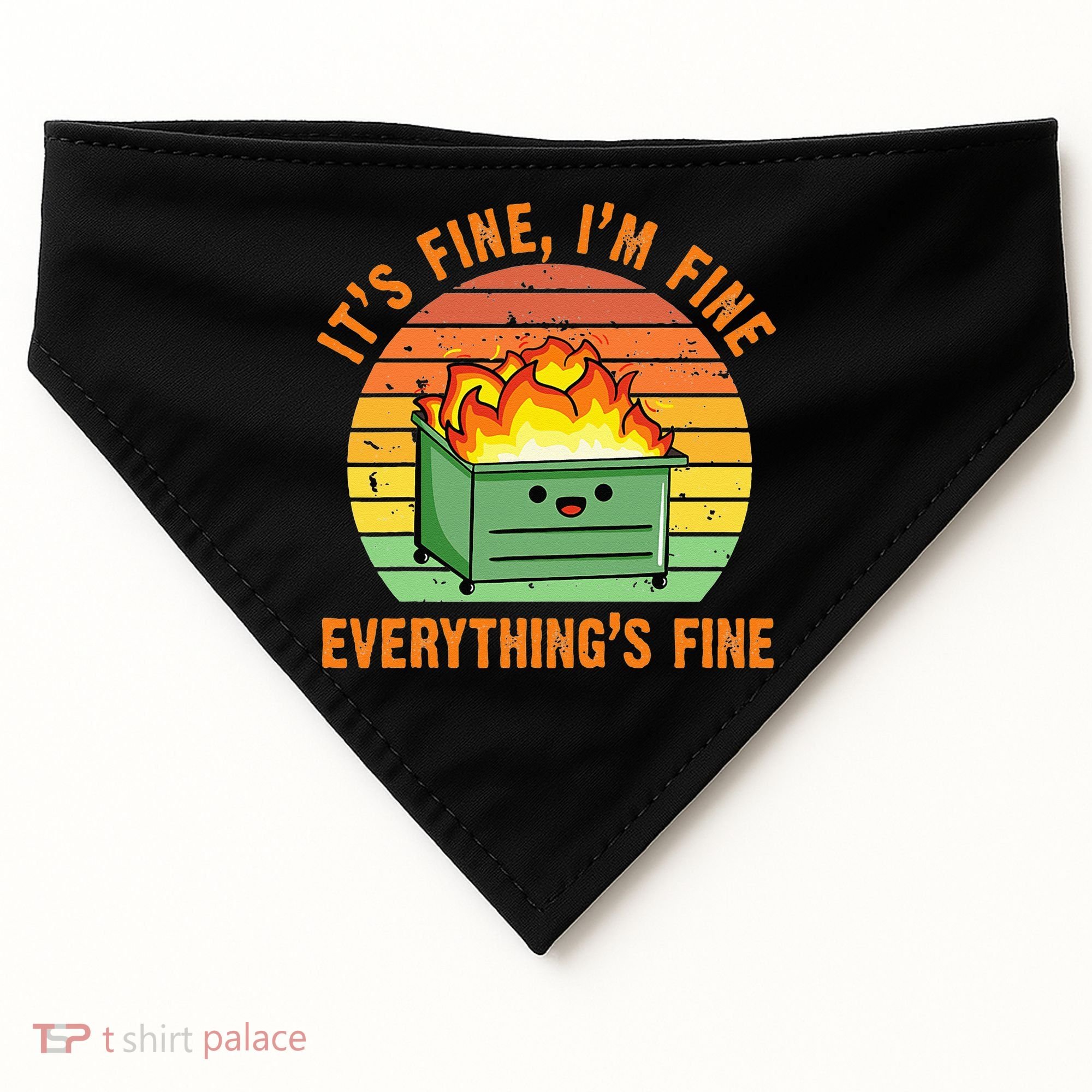 Its Fine Im Fine Everythings Fine Lil Dumpster Fire Cool USA-Made Doggie Bandana