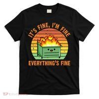 Its Fine Im Fine Everythings Fine Lil Dumpster Fire Cool T-Shirt thumb 0