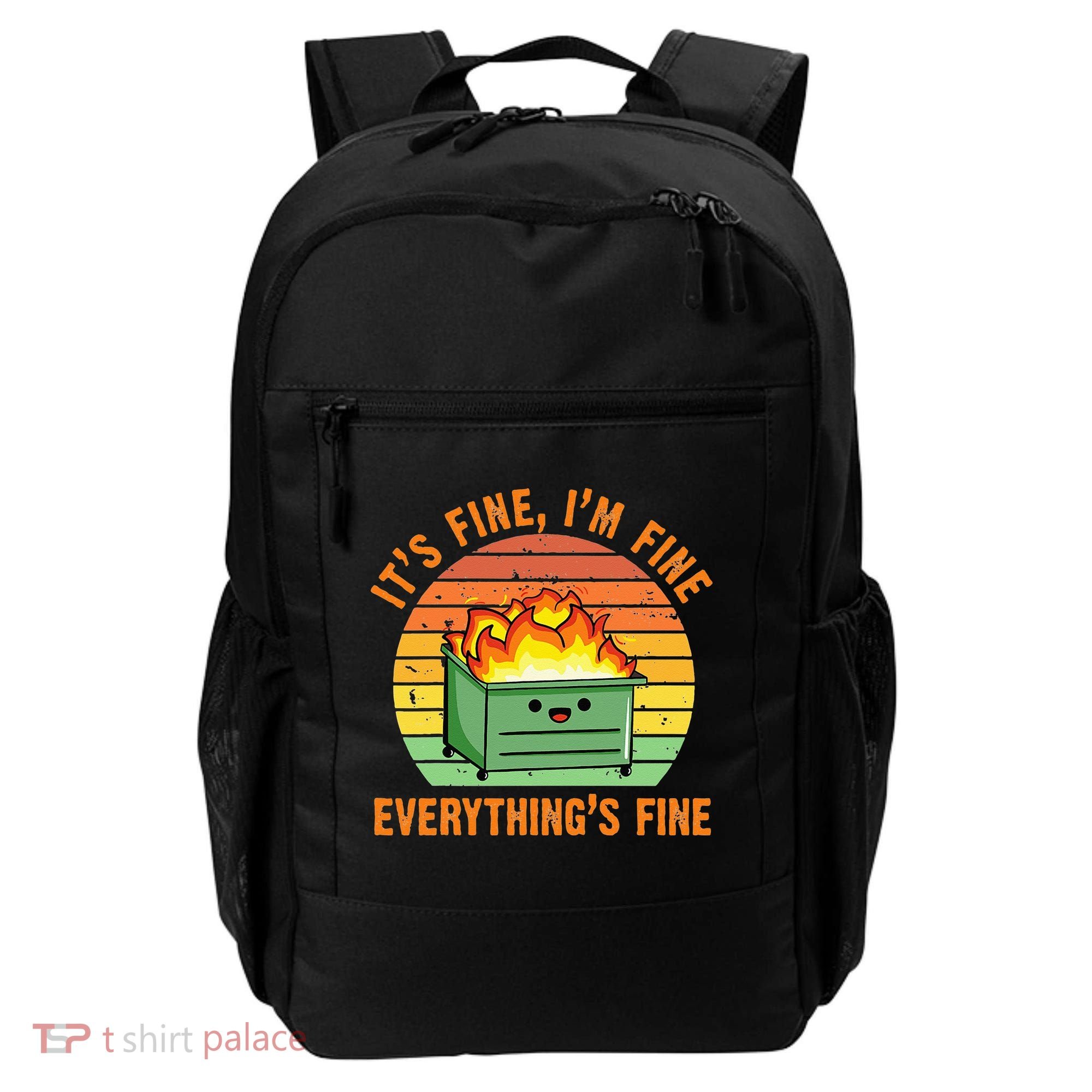 Its Fine Im Fine Everythings Fine Lil Dumpster Fire Cool Backpack