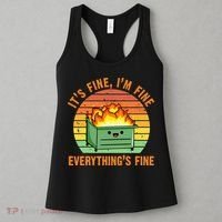 Its Fine Im Fine Everythings Fine Lil Dumpster Fire Cool Women's Tank Top thumb 3