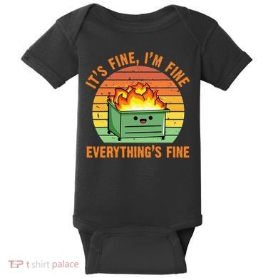 Its Fine Im Fine Everythings Fine Lil Dumpster Fire Cool Baby Bodysuit