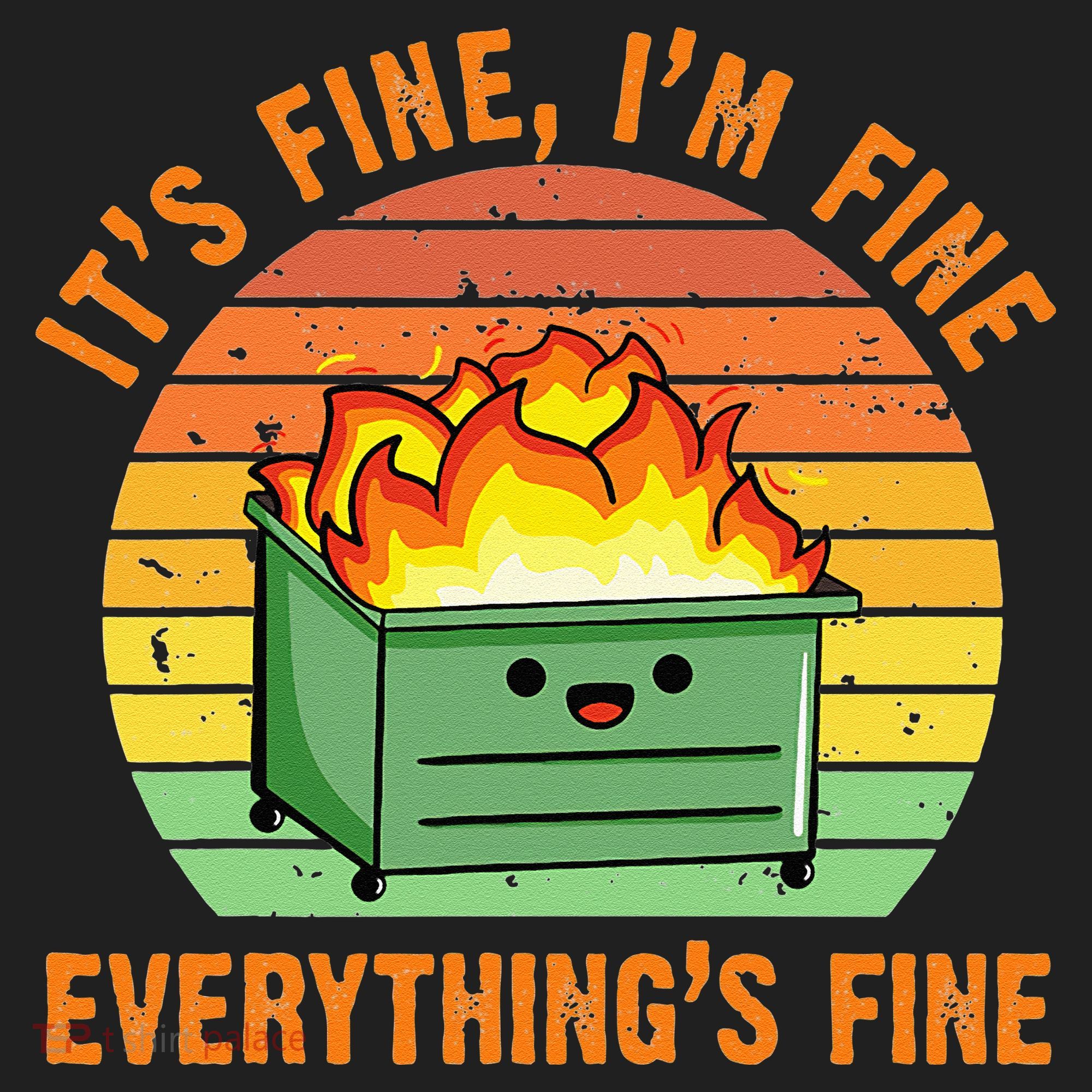 Its Fine Im Fine Everythings Fine Lil Dumpster Fire Cool Golf Towel