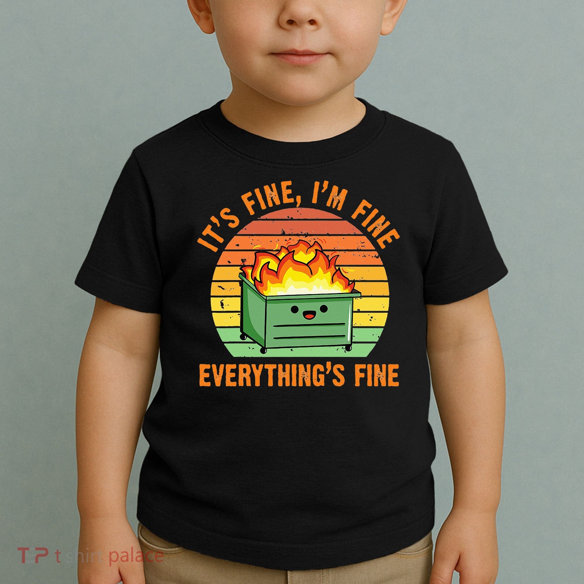 Its Fine Im Fine Everythings Fine Lil Dumpster Fire Cool Toddler T-Shirt