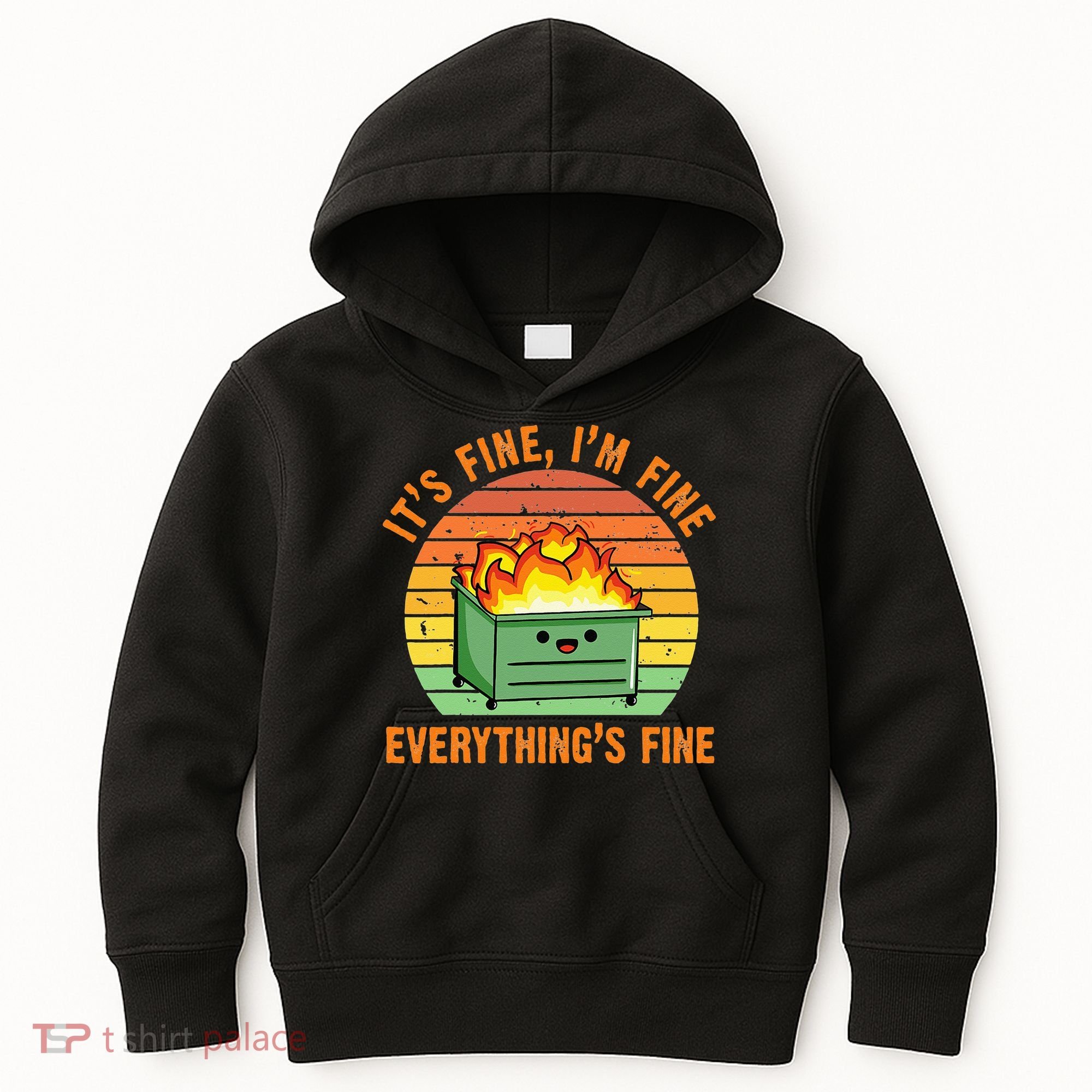 Its Fine Im Fine Everythings Fine Lil Dumpster Fire Cool Kids Hoodie