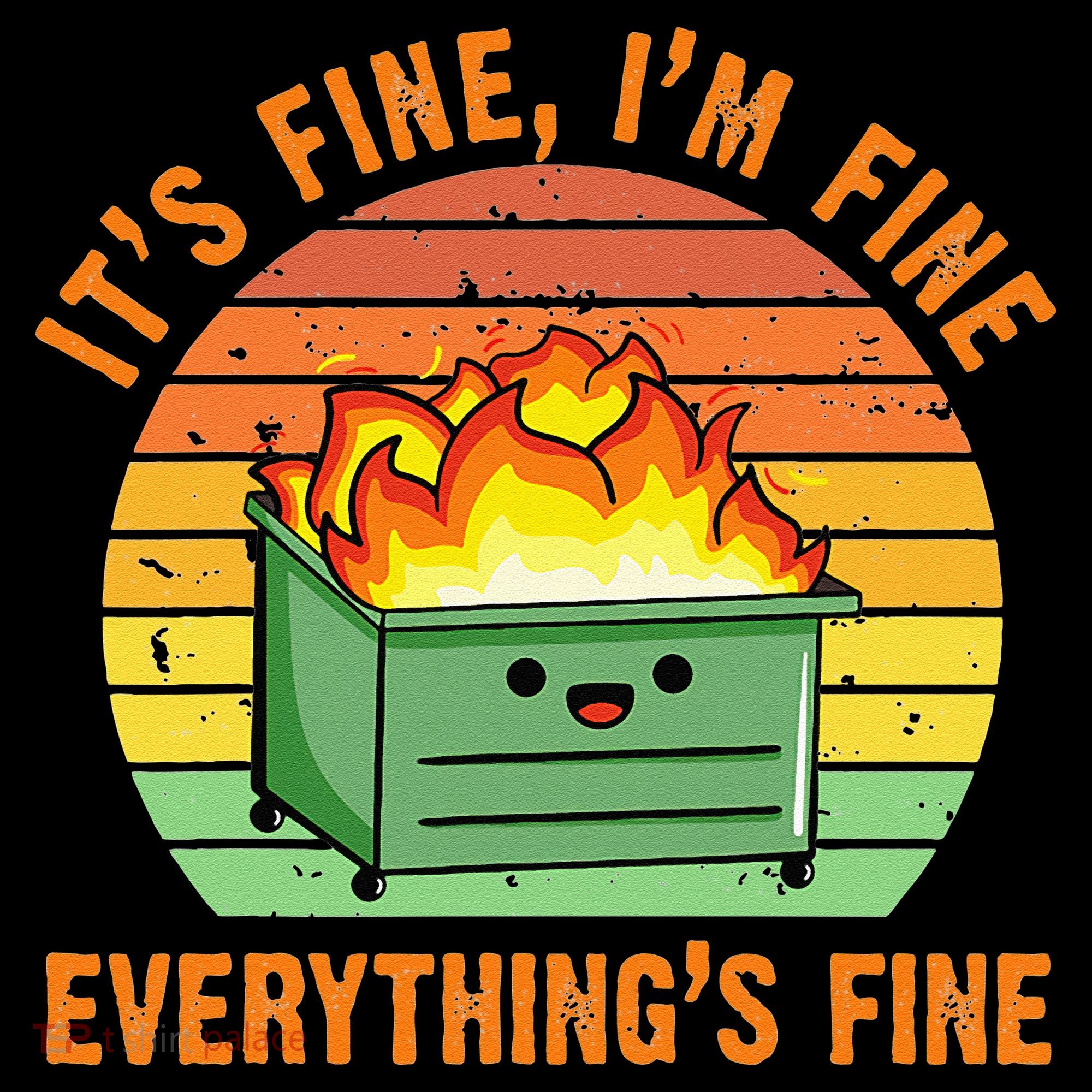 Its Fine Im Fine Everythings Fine Lil Dumpster Fire Cool Tote Bag