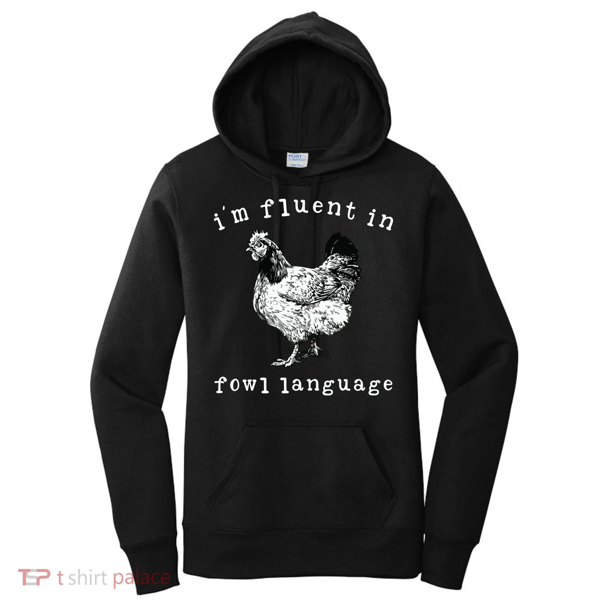Im Fluent In Fowl Language Funny Chicken Mom Farmhouse Women's Hoodie