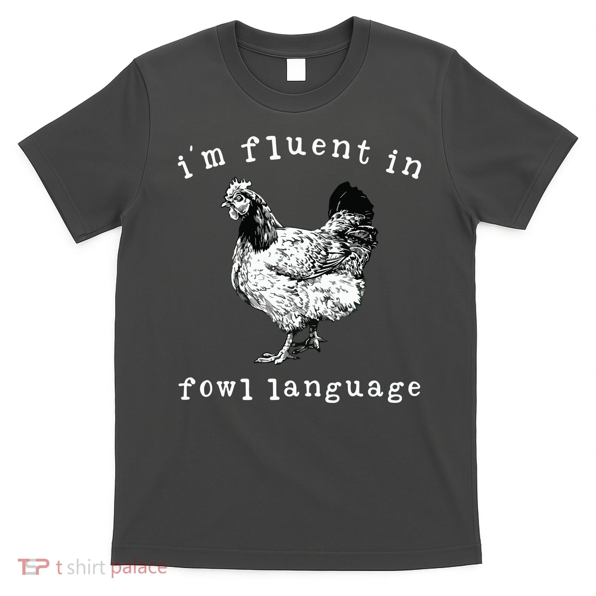 Im Fluent In Fowl Language Funny Chicken Mom Farmhouse T-Shirt