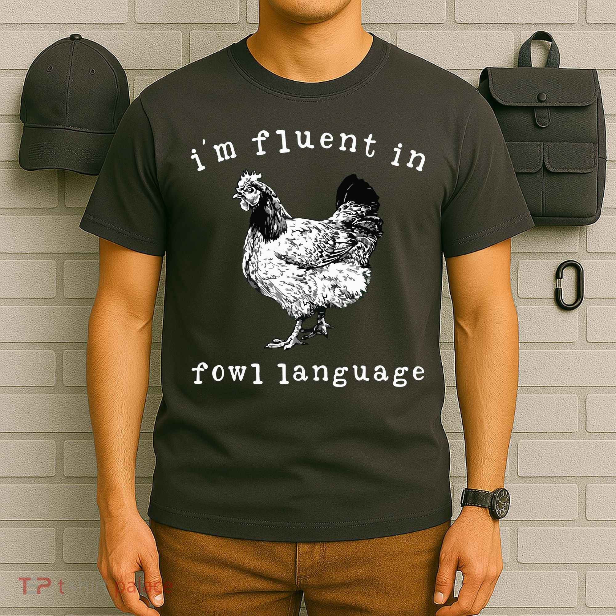Im Fluent In Fowl Language Funny Chicken Mom Farmhouse T-Shirt