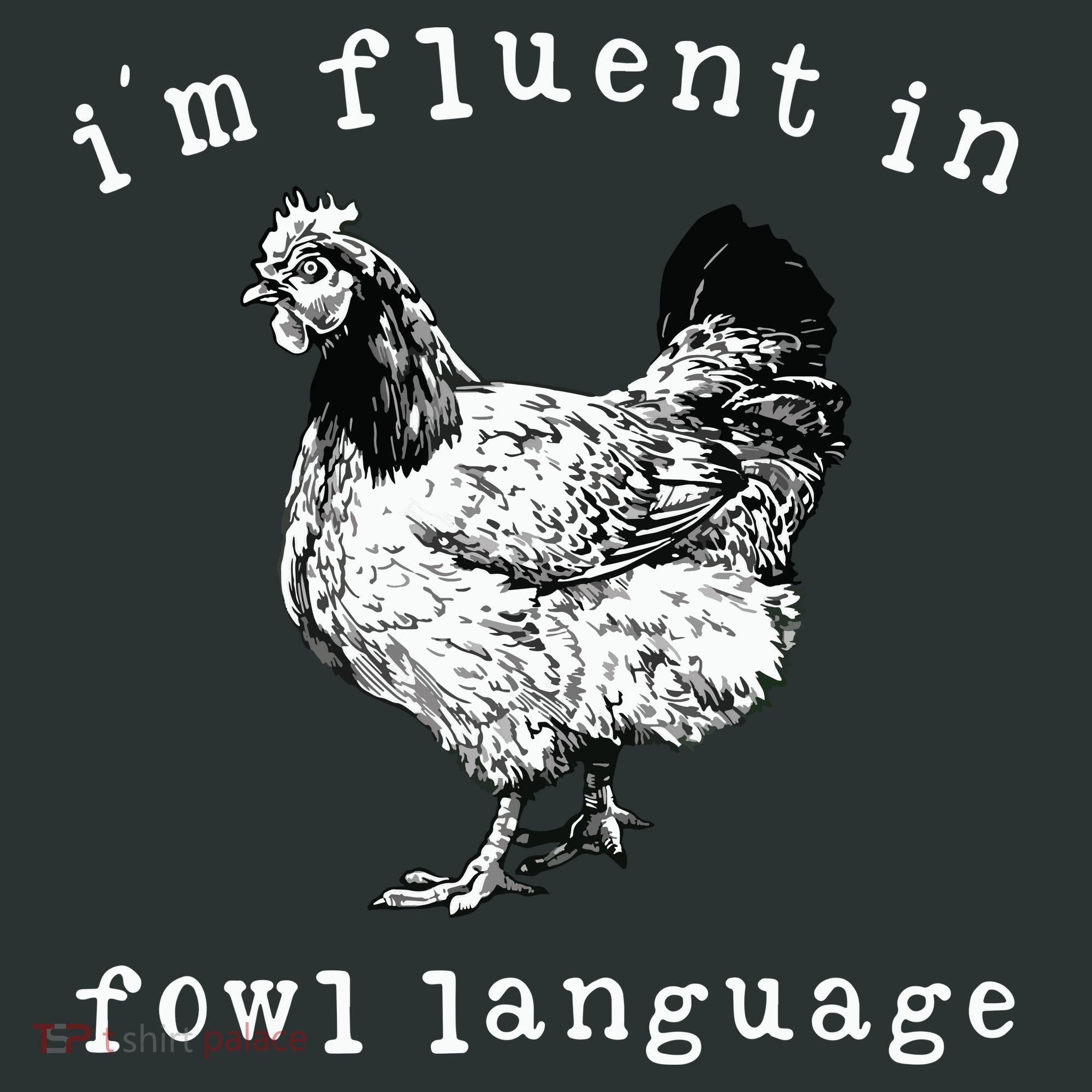 Im Fluent In Fowl Language Funny Chicken Mom Farmhouse T-Shirt