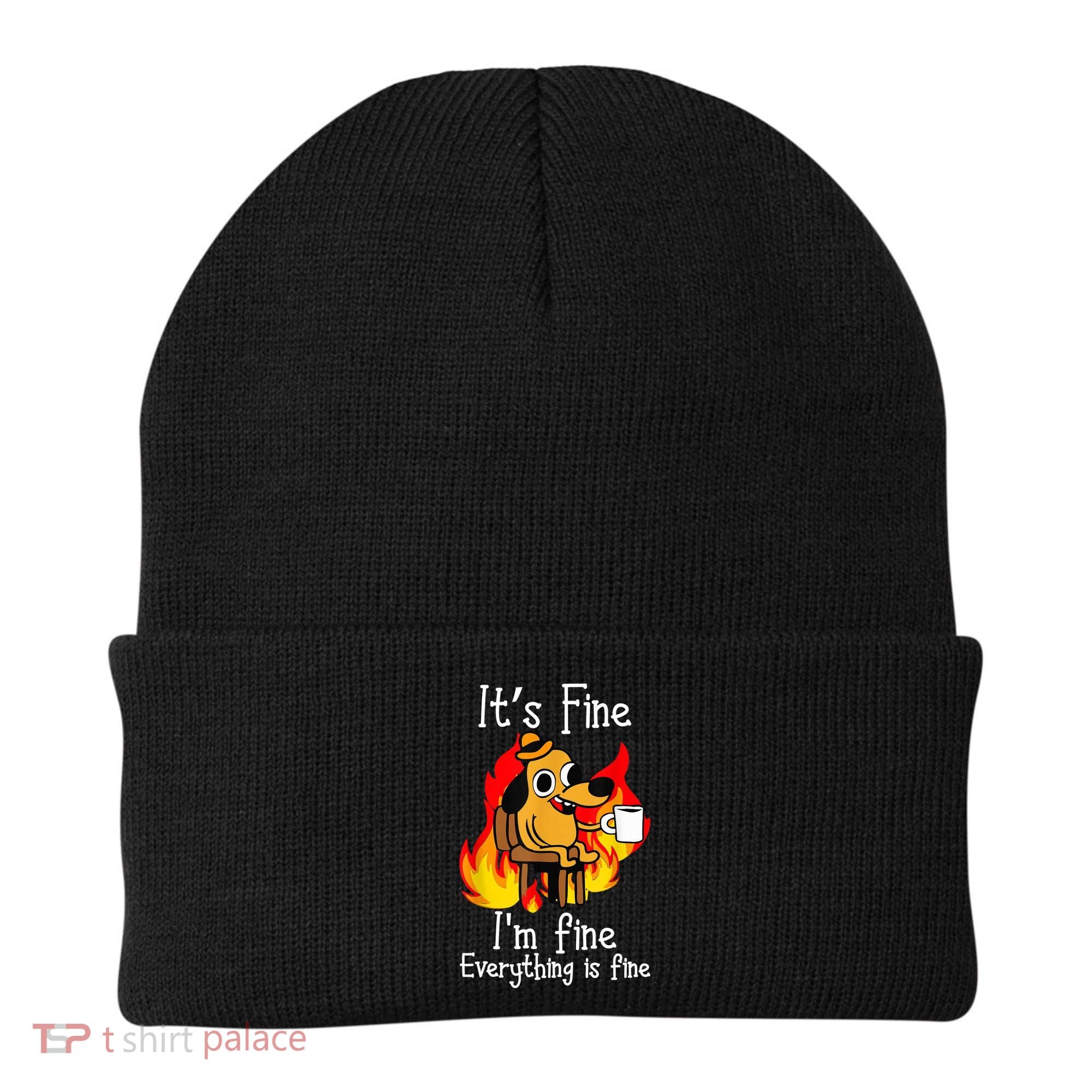 ItS Fine IM Fine Everything Is Fine Funny IM Fine Dog Beanie