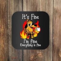 ItS Fine IM Fine Everything Is Fine Funny IM Fine Dog Coaster thumb 0