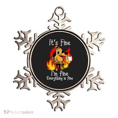 ItS Fine IM Fine Everything Is Fine Funny IM Fine Dog Ornament