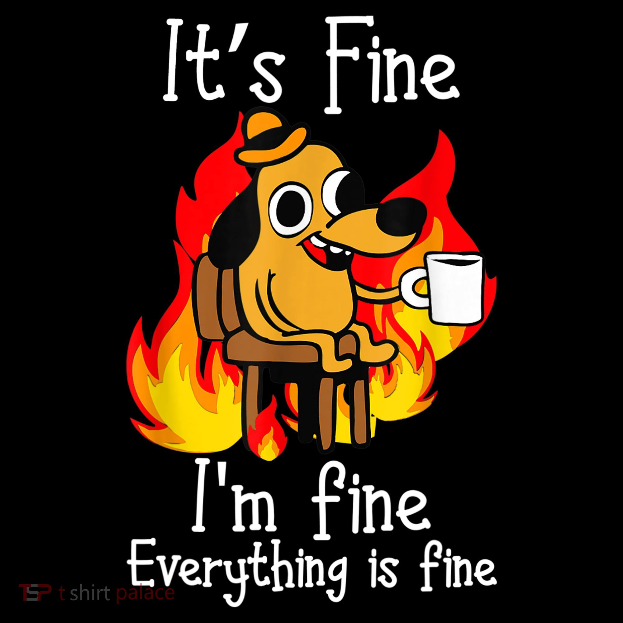 ItS Fine IM Fine Everything Is Fine Funny IM Fine Dog Women's Tank Top