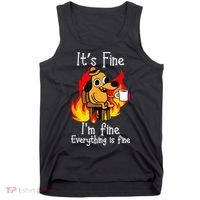ItS Fine IM Fine Everything Is Fine Funny IM Fine Dog Tank Top thumb 0