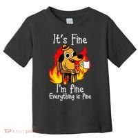 ItS Fine IM Fine Everything Is Fine Funny IM Fine Dog Toddler T-Shirt thumb 0