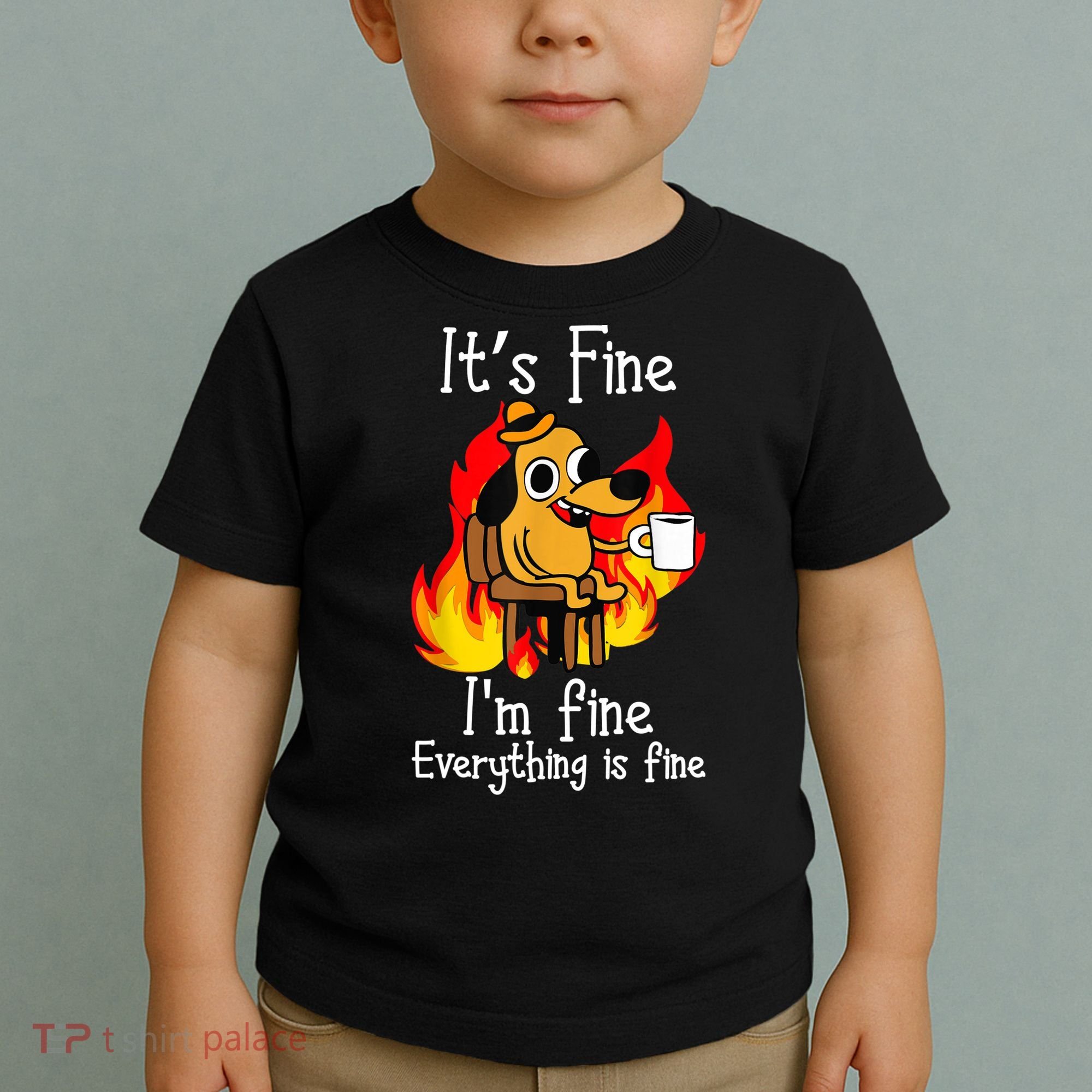 ItS Fine IM Fine Everything Is Fine Funny IM Fine Dog Toddler T-Shirt