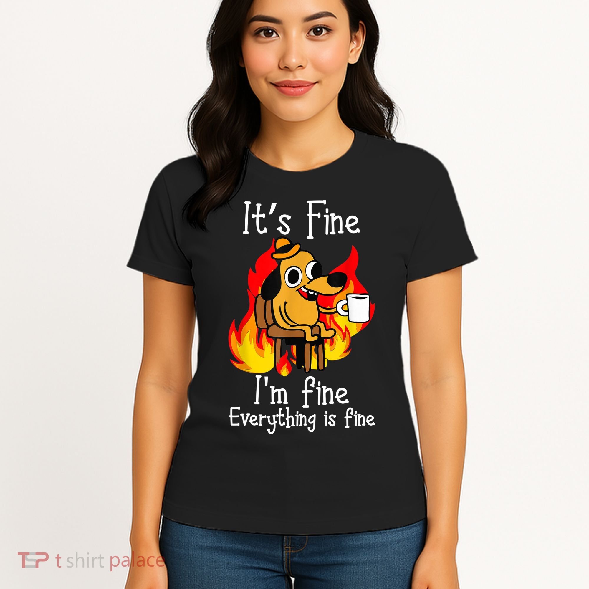 ItS Fine IM Fine Everything Is Fine Funny IM Fine Dog Women's T-Shirt