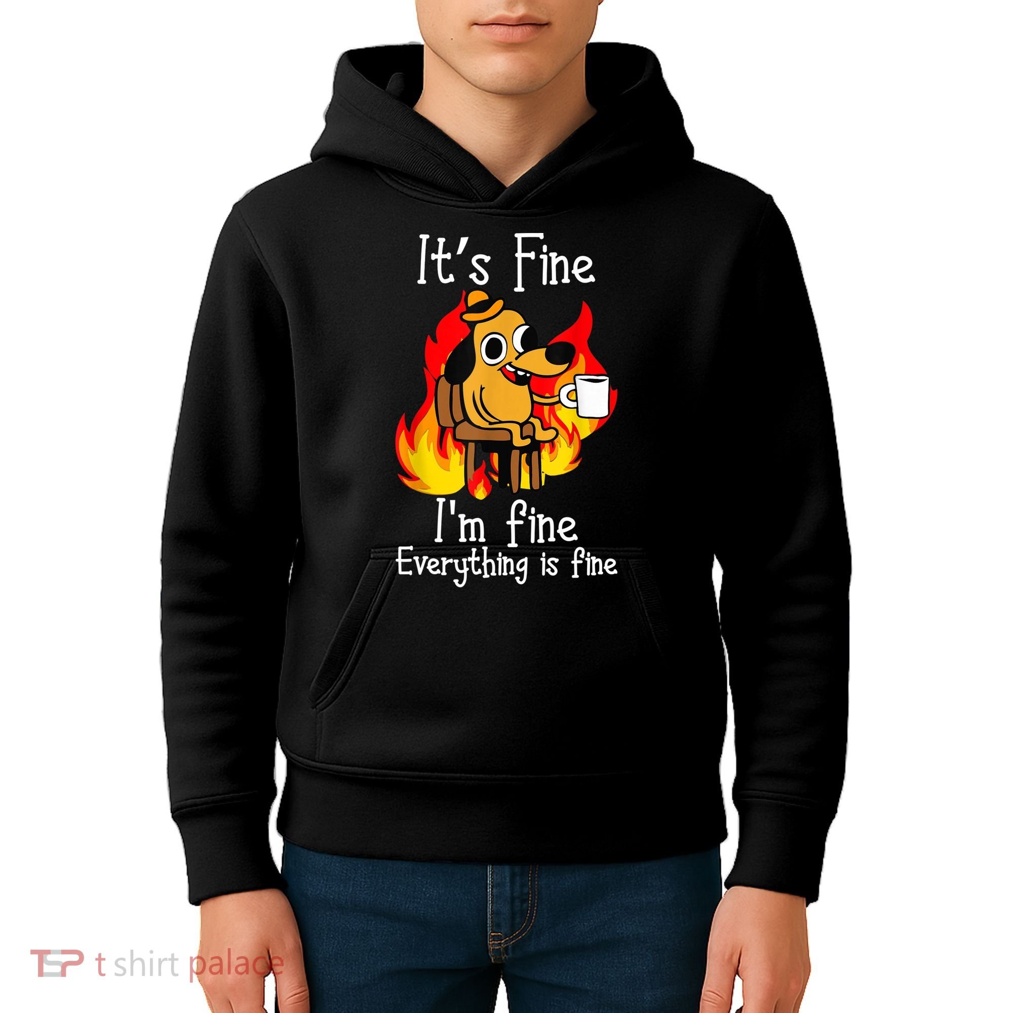 ItS Fine IM Fine Everything Is Fine Funny IM Fine Dog Kids Hoodie