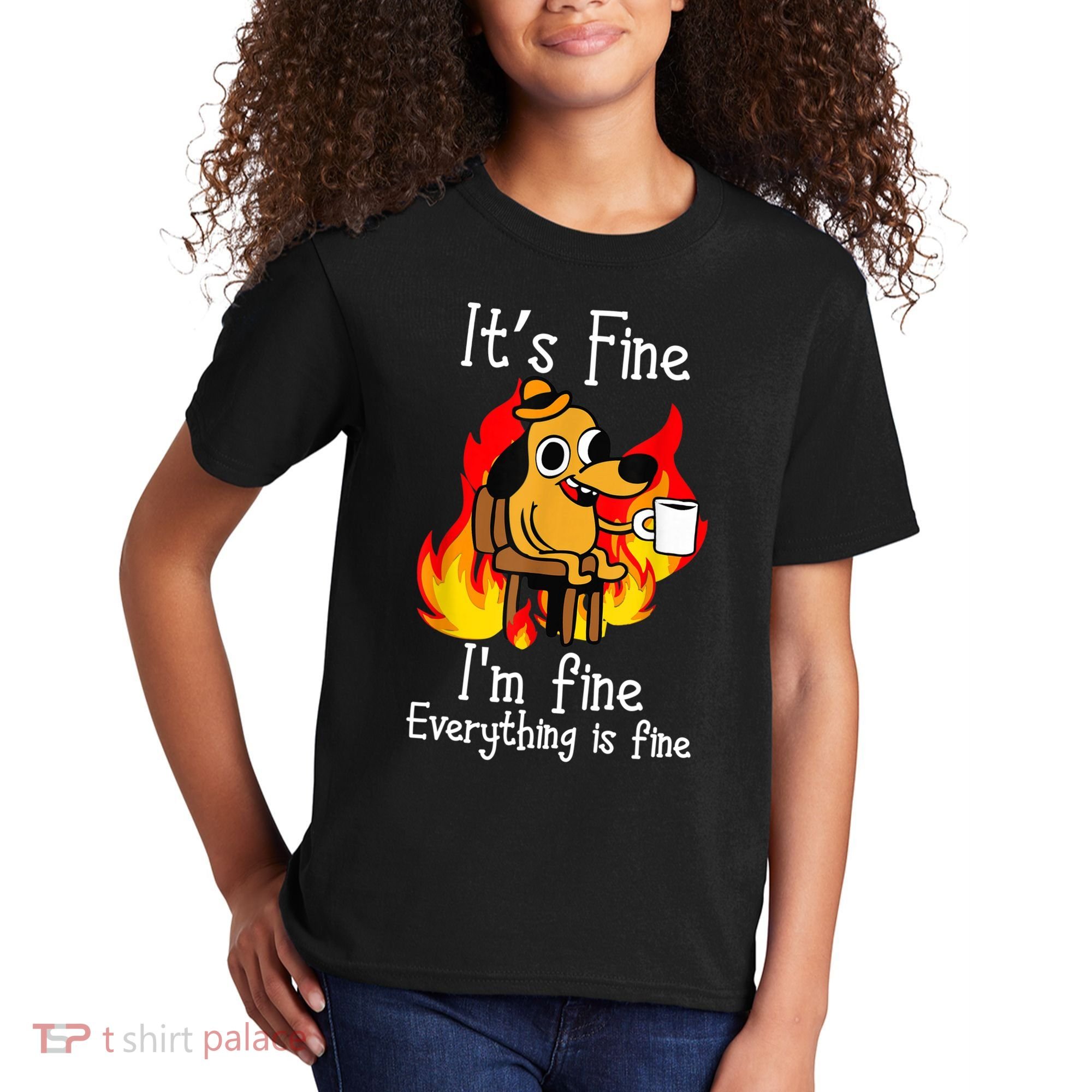 ItS Fine IM Fine Everything Is Fine Funny IM Fine Dog Kids T-Shirt